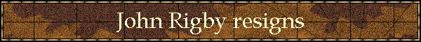 John Rigby resigns